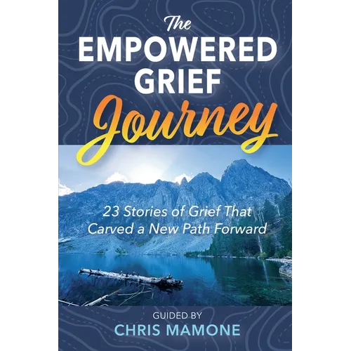 The Empowered Grief Journey - Paperback