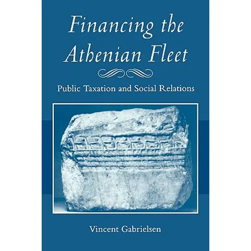 Financing the Athenian Fleet: Public Taxation and Social Relations - Paperback