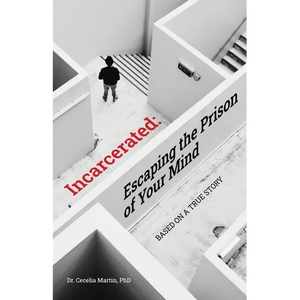 Incarcerated: Escaping the Prison of Your Mind - Paperback