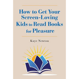 How to Get Your Screen-Loving Kids to Read Books for Pleasure - Paperback