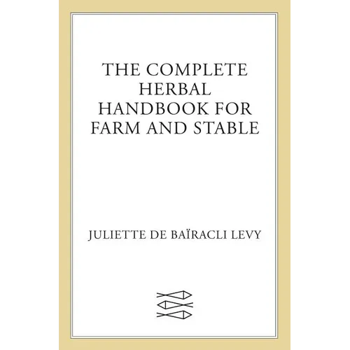 The Complete Herbal Handbook for Farm and Stable - Paperback