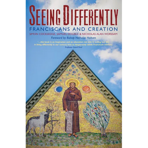 Seeing Differently: Franciscans and Creation - Paperback