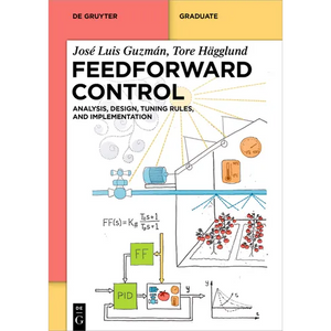 Feedforward Control: Analysis, Design, Tuning Rules, and Implementation - Paperback