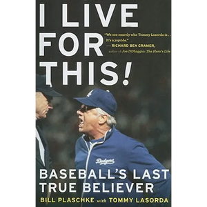 I Live for This: Baseball's Last True Believer - Paperback