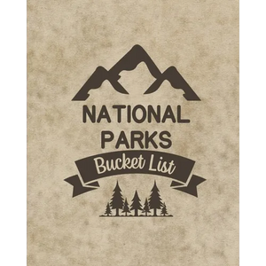 U. S. National Parks Bucket List Book: Adventure And Travel Log Book, List Of Attractions For 63 National Parks To Plan Your Visits, Journal, Organize - Paperback
