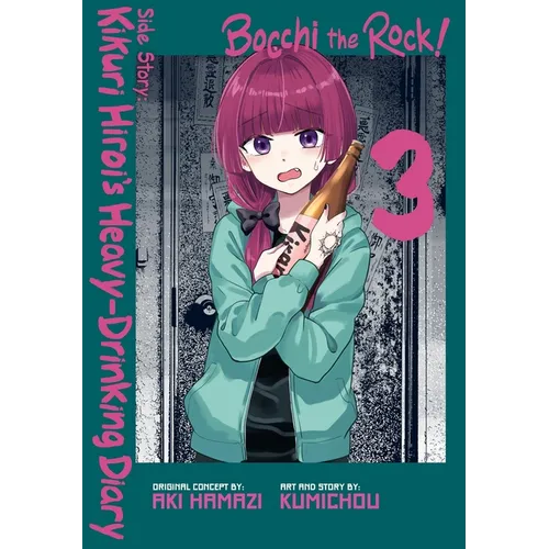Bocchi the Rock! Side Story: Kikuri Hiroi's Heavy-Drinking Diary, Vol. 3 - Paperback