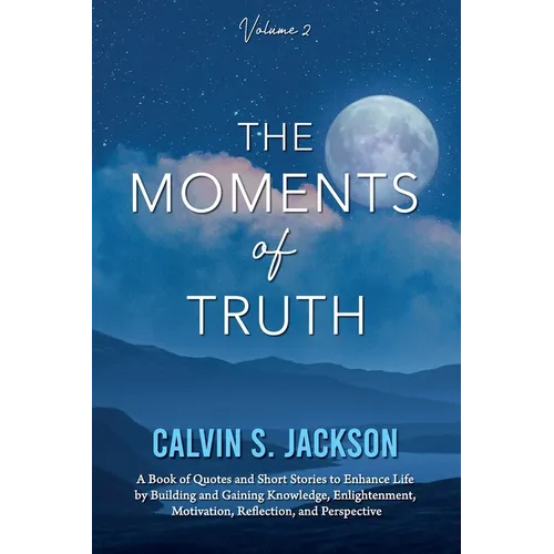 The Moments of Truth: Volume 2 - Paperback