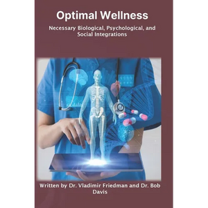 Optimal Wellness: Necessary Biological, Psychological, and Social Integrations - Paperback