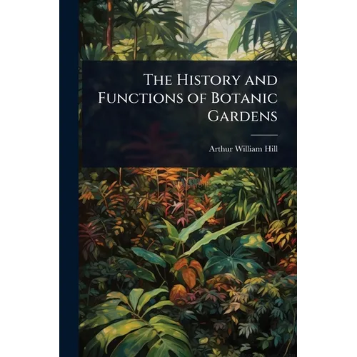 The History and Functions of Botanic Gardens - Paperback