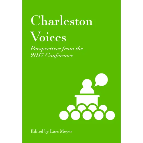Charleston Voices: Perspectives from the 2017 Conference - Paperback