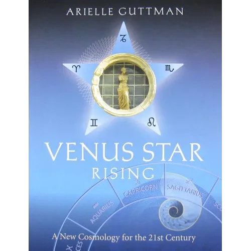 Venus Star Rising: A New Cosmology for The Twenty-First Century - Paperback