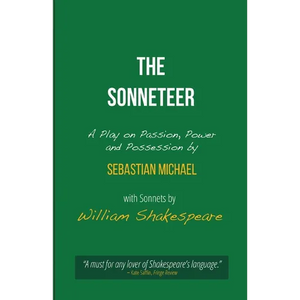 The Sonneteer: A Play on Passion, Power and Possession - Paperback