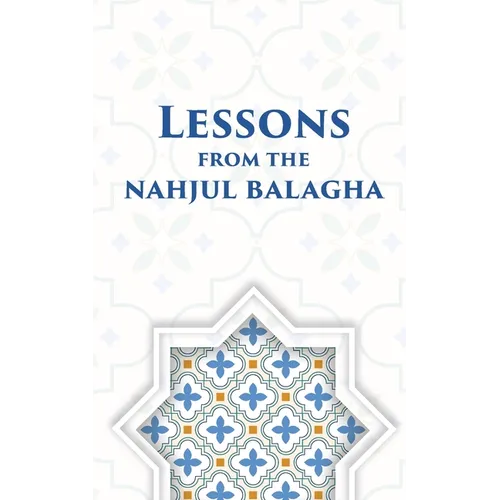 Lessons from the Nahjul Balagha - Paperback