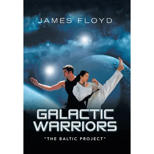Galactic Warriors: "The Baltic Project" - Hardcover