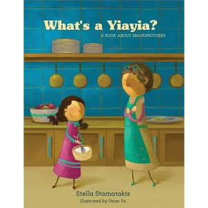What's a Yia Yia?: A Book About Grandmothers - Paperback