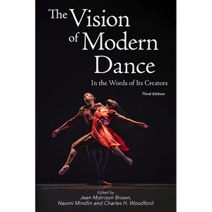 The Vision of Modern Dance: In the Words of Its Creators,3rd Edition - Paperback