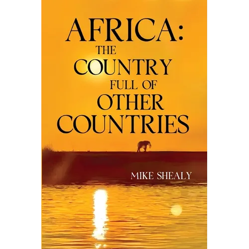 Africa: The Country Full of Other Countries - Paperback