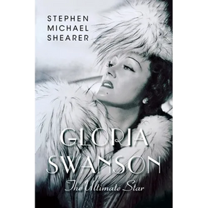 Gloria Swanson: The Ultimate Star - Paperback