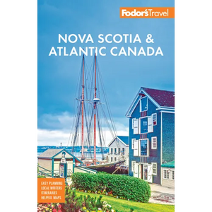 Fodor's Nova Scotia & Atlantic Canada: With New Brunswick, Prince Edward Island, & Newfoundland - Paperback