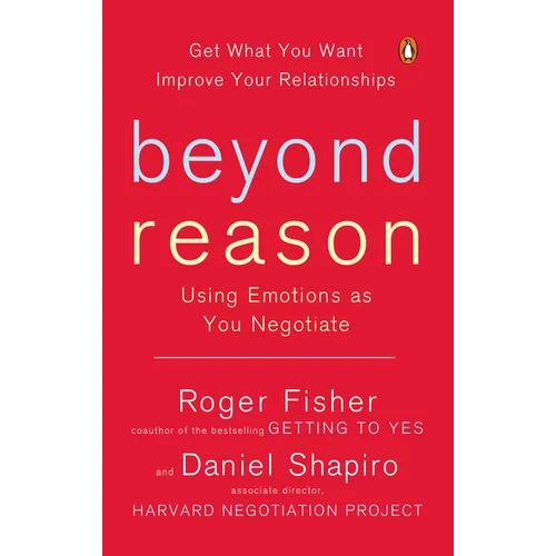 Beyond Reason: Using Emotions as You Negotiate - Paperback