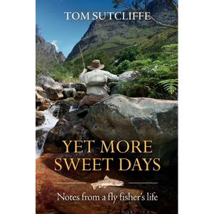 Yet More Sweet Days: Notes from a fly fisher's life - Paperback