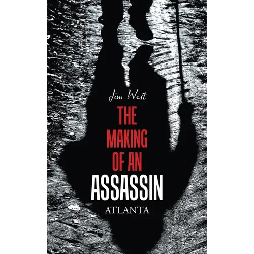 The Making of an Assassin Atlanta - Hardcover