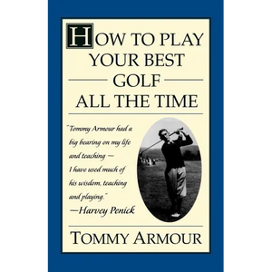 How to Play Your Best Golf All the Time - Paperback