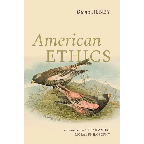 American Ethics: An Introduction to Pragmatist Moral Philosophy - Paperback