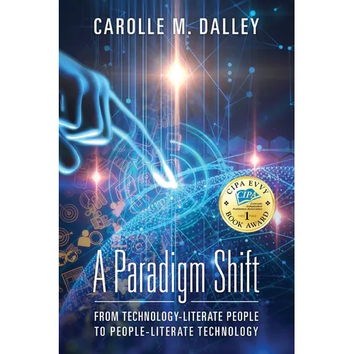 A Paradigm Shift: From Technology-Literate People to People-Literate Technology - Paperback
