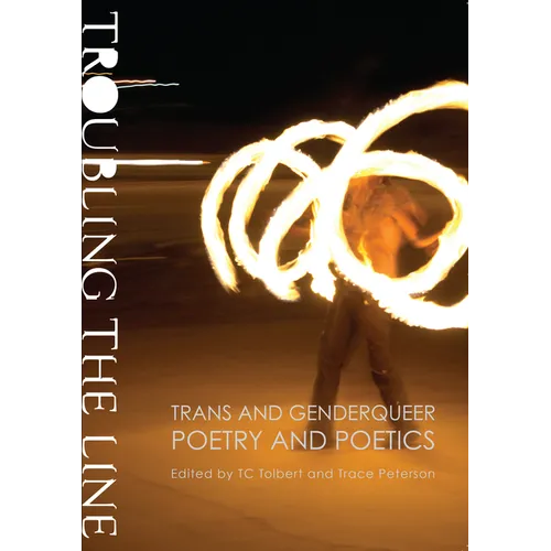Troubling the Line: Trans and Genderqueer Poetry and Poetics - Paperback
