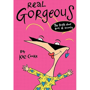 Real Gorgeous: The Truth about Body and Beauty - Paperback