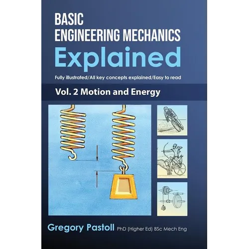Basic Engineering Mechanics Explained, Volume 2: Motion and Energy - Hardcover