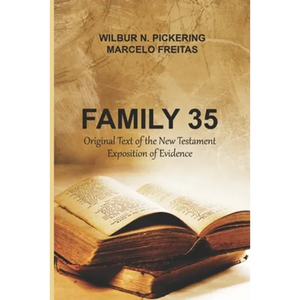 Family 35: Original Text of the New Testament Exposition of Evidence - Paperback