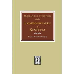 Biographical Cyclopedia of the Commonwealth of Kentucky - Paperback