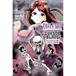 The Skeleton Enchanted by the Cursed Blade, Vol. 1: The Greatest Demon Lord, Who Conquers the Dungeon and Commands an Invincible Army - Paperback