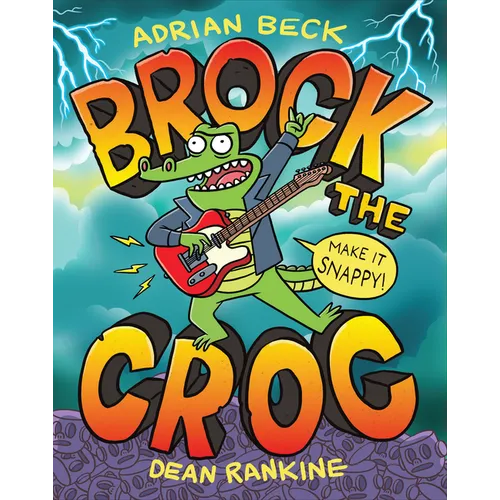 Brock the Croc: Make It Snappy! - Paperback