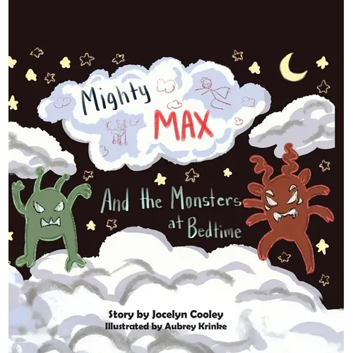 Mighty Max: and the Monsters at Bedtime - Hardcover