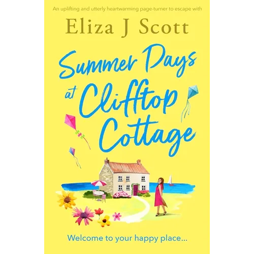Summer Days at Clifftop Cottage: An Uplifting and Utterly Heartwarming Page-Turner to Escape with - Paperback