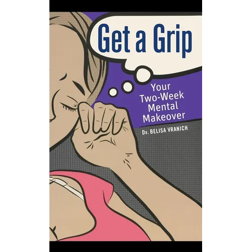 Get a Grip: Your Two-Week Mental Makeover - Hardcover