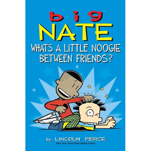 Big Nate: What's a Little Noogie Between Friends?: Volume 16 - Paperback