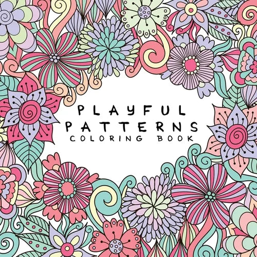 Playful Patterns Coloring Book: For Kids Ages 6-8, 9-12 - Paperback