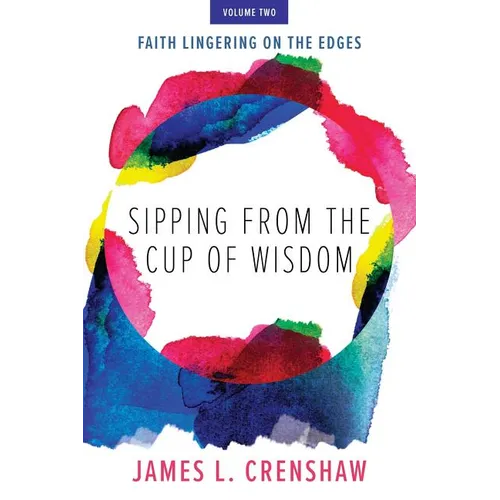 Sipping from the Cup of Wisdom, volume two: Faith Lingering on the Edges - Paperback