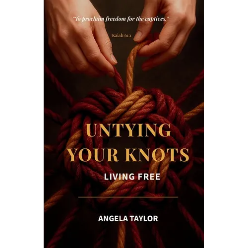 Untying Your Knots: Living Free - Paperback
