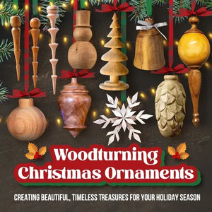 Woodturning Christmas Ornaments: Creating Beautiful, Timeless Treasures for Your Holiday Season - Paperback