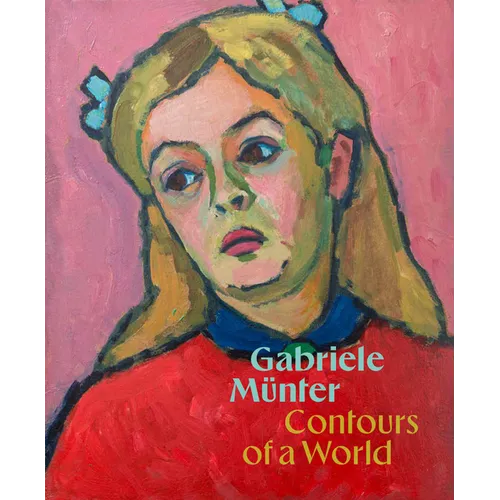 Gabriele Münter: Contours of a World - Hardcover