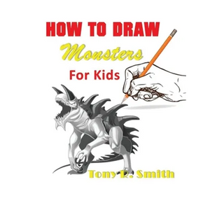 How to Draw Monsters for Kids: Step by Step Techniques 100 Pages - Paperback