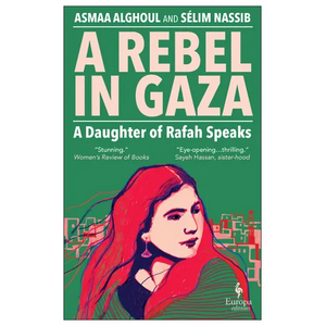 A Rebel in Gaza: A Daughter of Rafah Speaks - Paperback