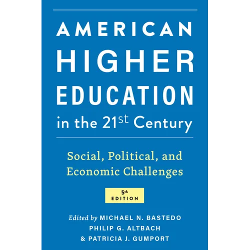 American Higher Education in the Twenty-First Century: Social, Political, and Economic Challenges - Paperback