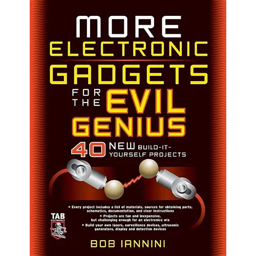 More Electronic Gadgets for the Evil Genius: 40 New Build-It-Yourself Projects - Paperback