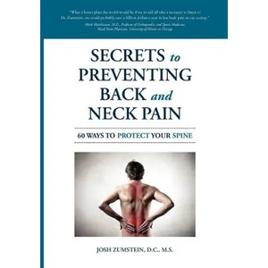 Secrets to Preventing Back and Neck Pain: 60 Ways to Protect Your Spine - Paperback